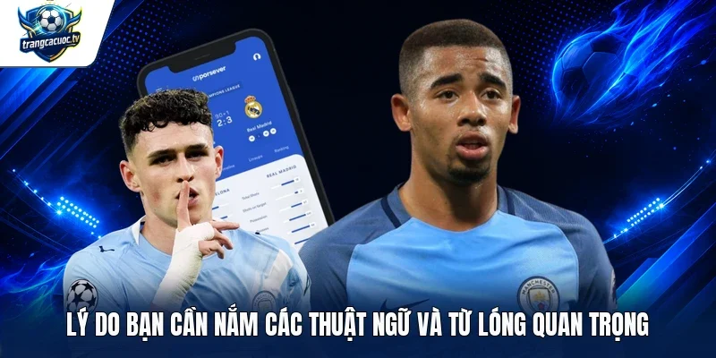 Lý do bạn cần nắm các thuật ngữ và từ lóng quan trọng