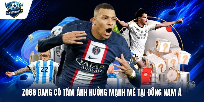 ZO88 đang có tầm ảnh hưởng mạnh mẽ tại Đông Nam Á